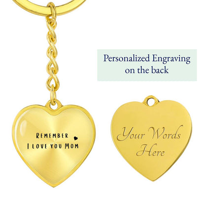 Remember I Love You Heart Keychain , gift for mom , christmas gift, mothers day gift - Lulu & Co