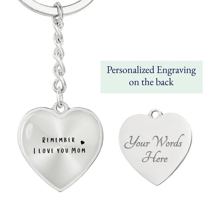 Remember I Love You Heart Keychain , gift for mom , christmas gift, mothers day gift - Lulu & Co